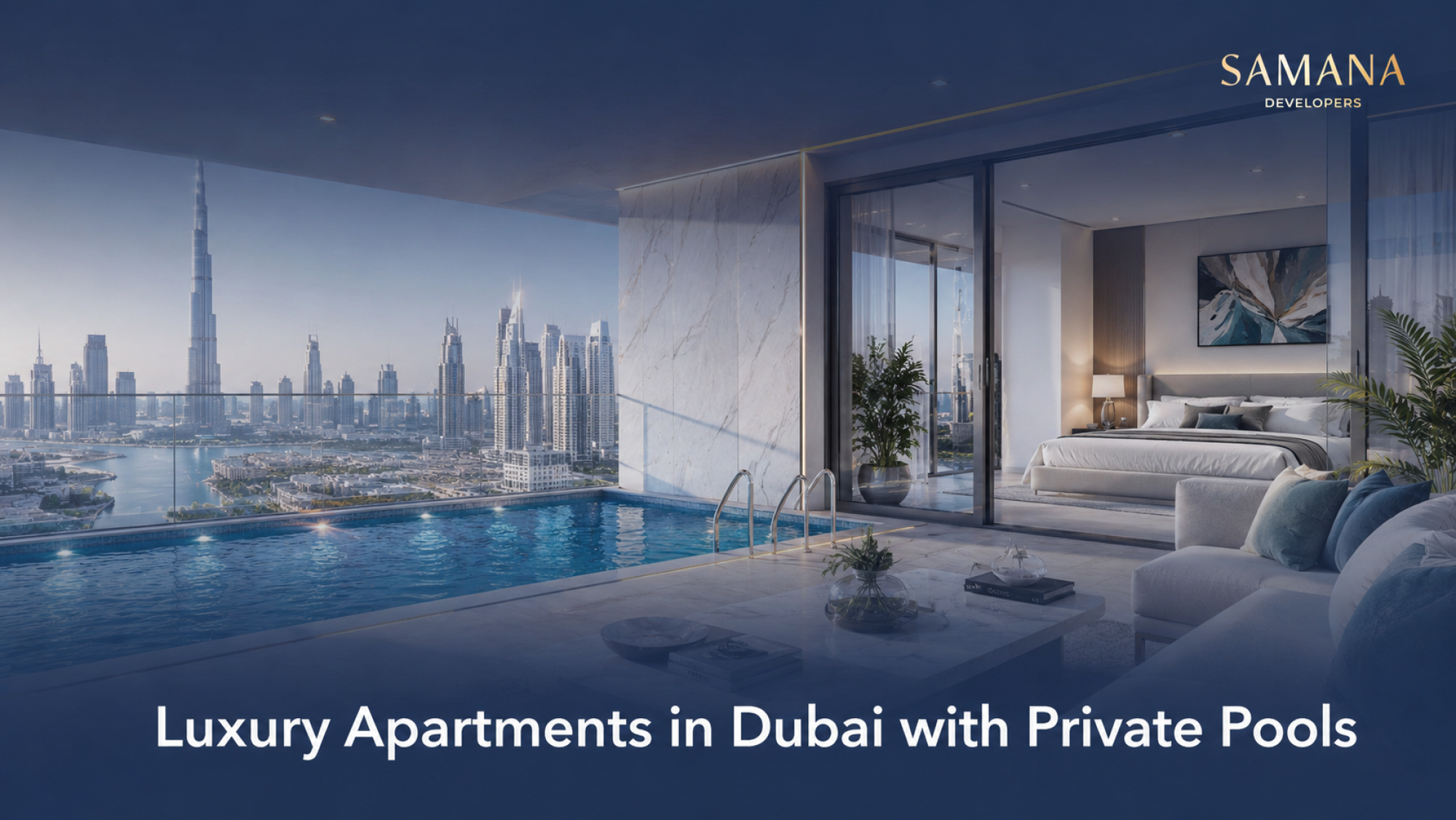 Luxury Apartments in Dubai with Private Pools | SAMANA Developers