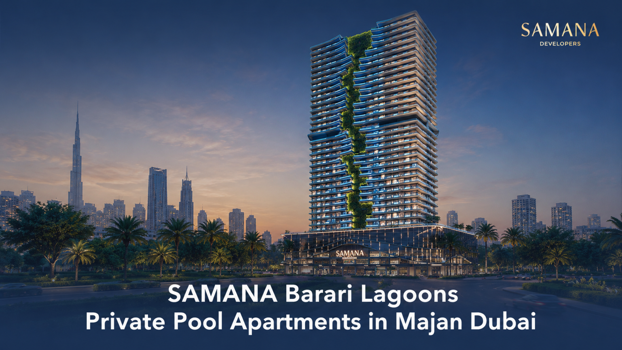 SAMANA Barari Lagoons: Private Pool Apartments in Majan Dubai