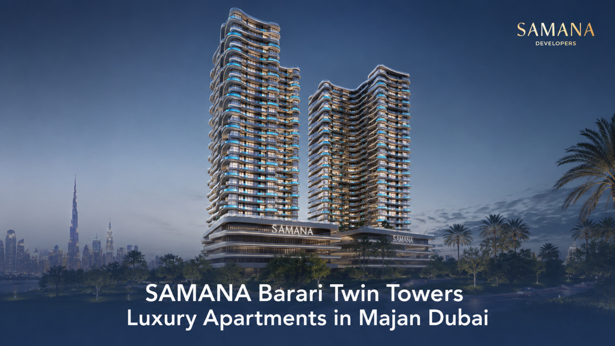 SAMANA Barari Twin Towers: Luxury Apartments in Majan Dubai