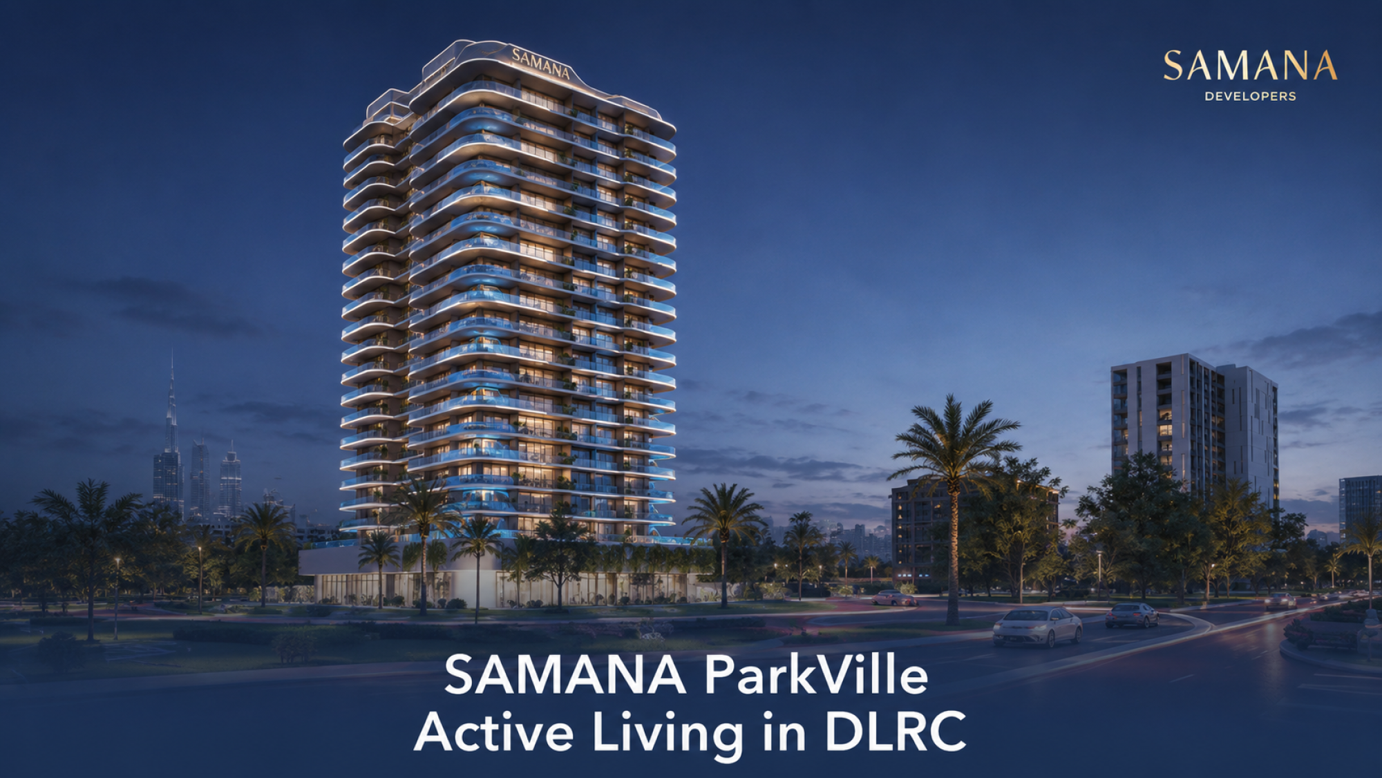 SAMANA ParkVille: Active Living in DLRC