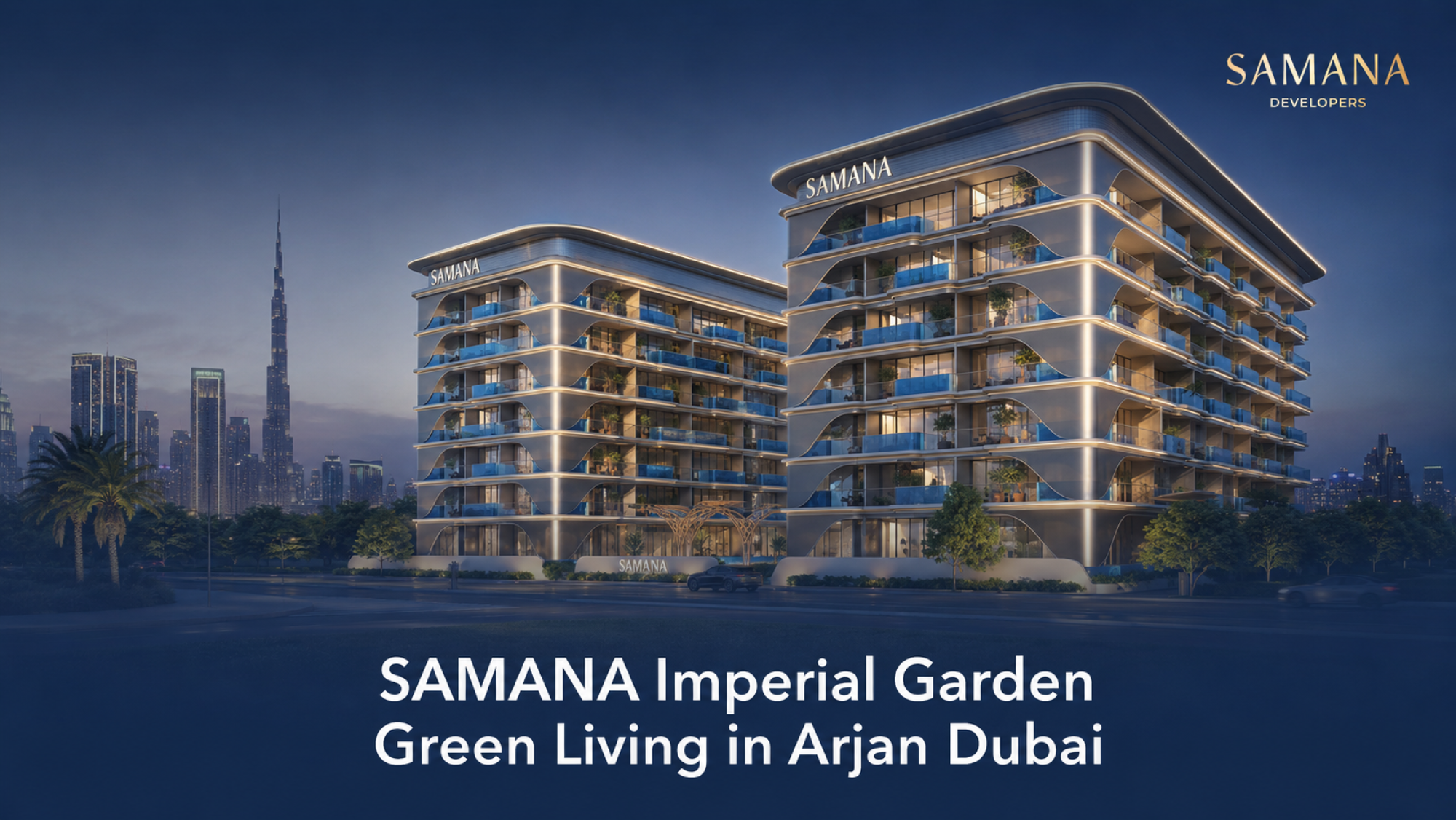 SAMANA Imperial Garden: Green Living in Arjan Dubai