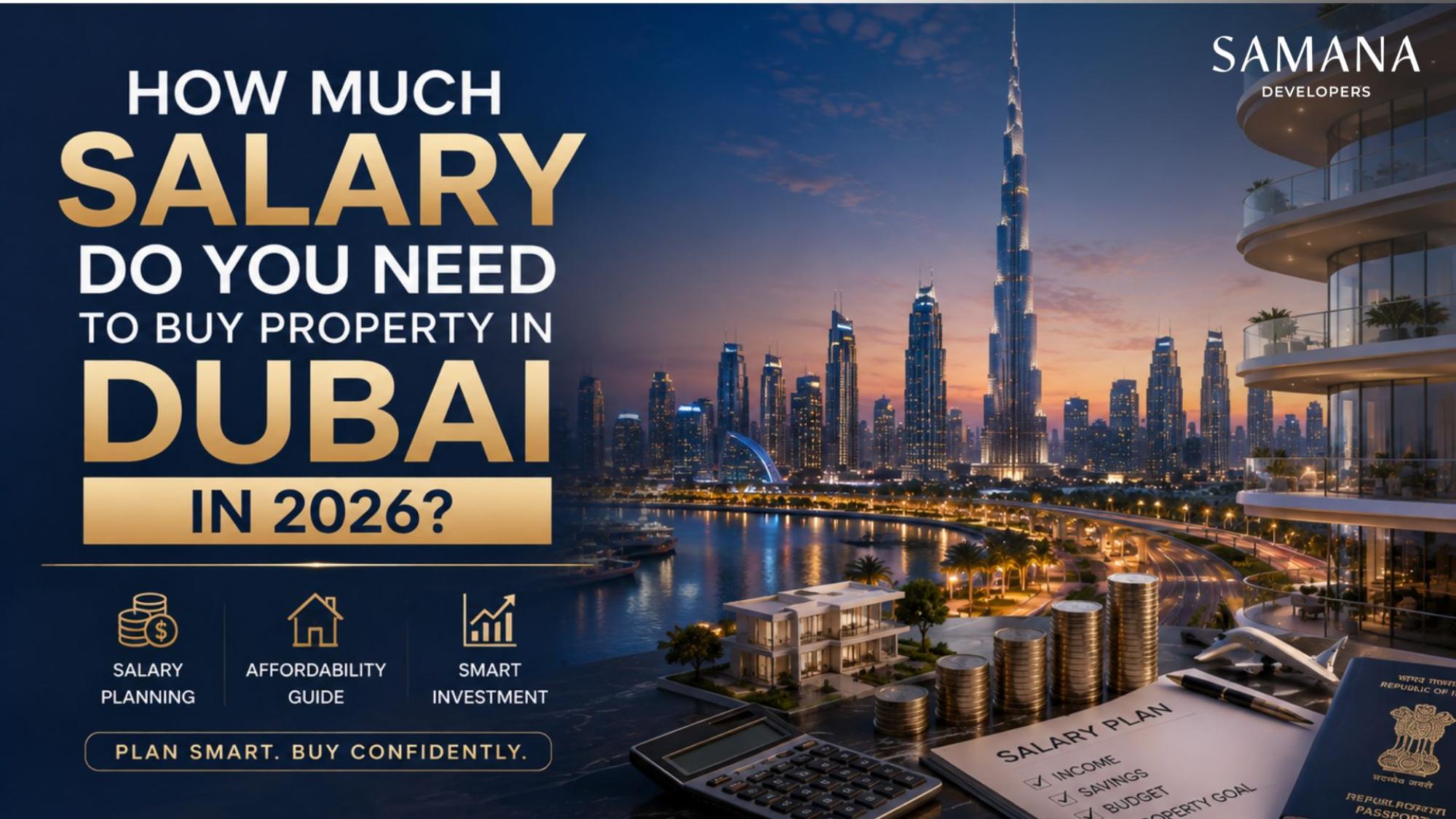 How Much Salary Do You Need to Buy Property in Dubai in 2026?