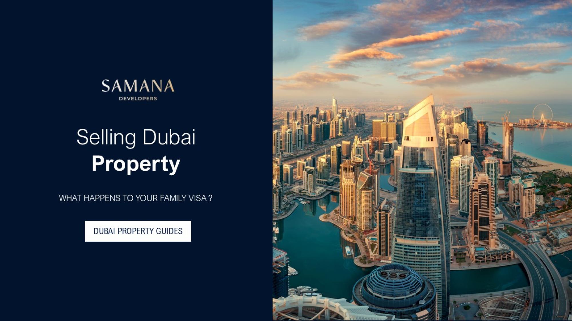 Selling Dubai Property: What Happens to Your Family Visa?