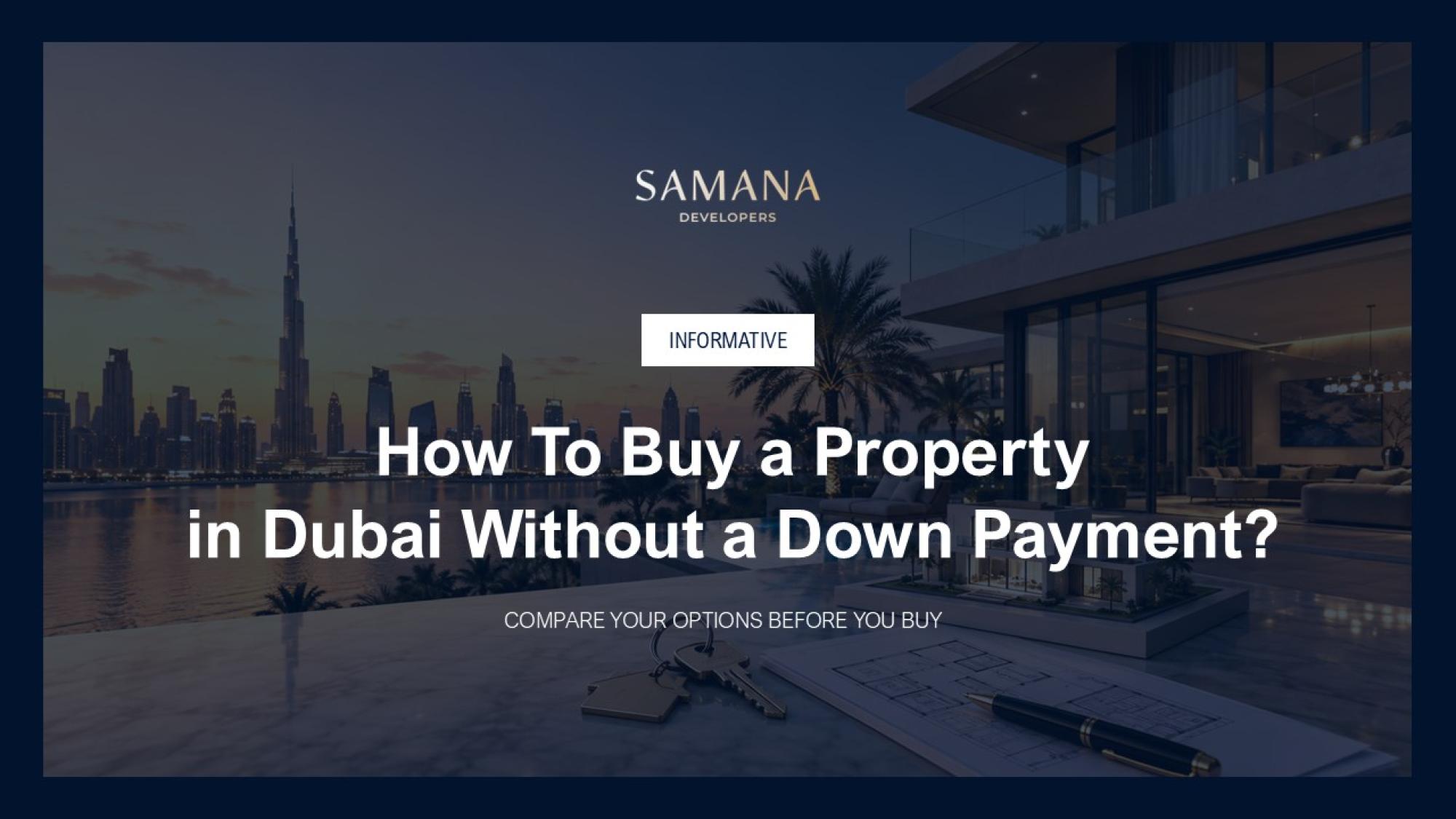How To Buy a Property in Dubai Without a Down Payment?