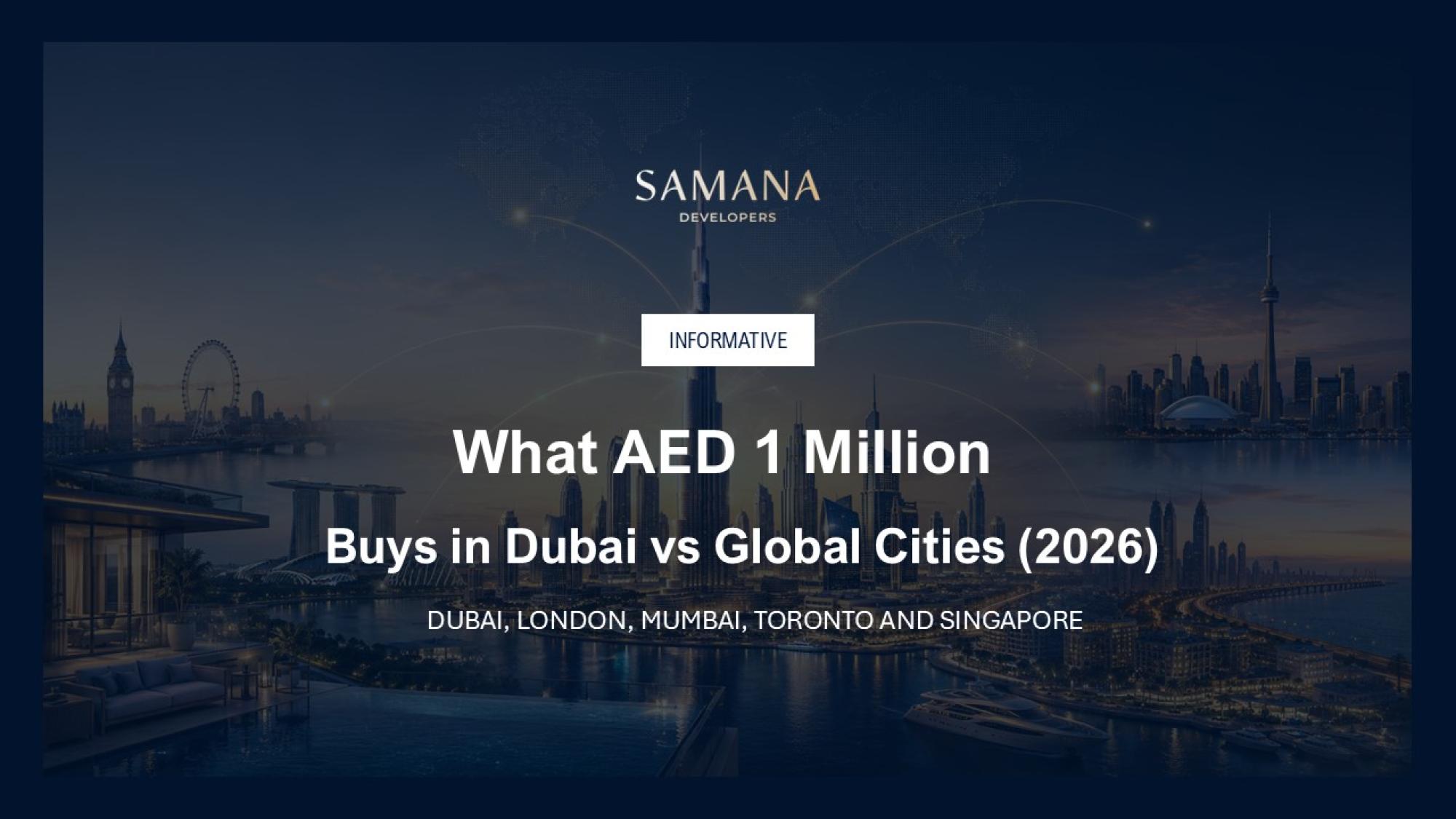 What AED 1 Million Buys in Dubai vs London, Mumbai, Toronto and Singapore
