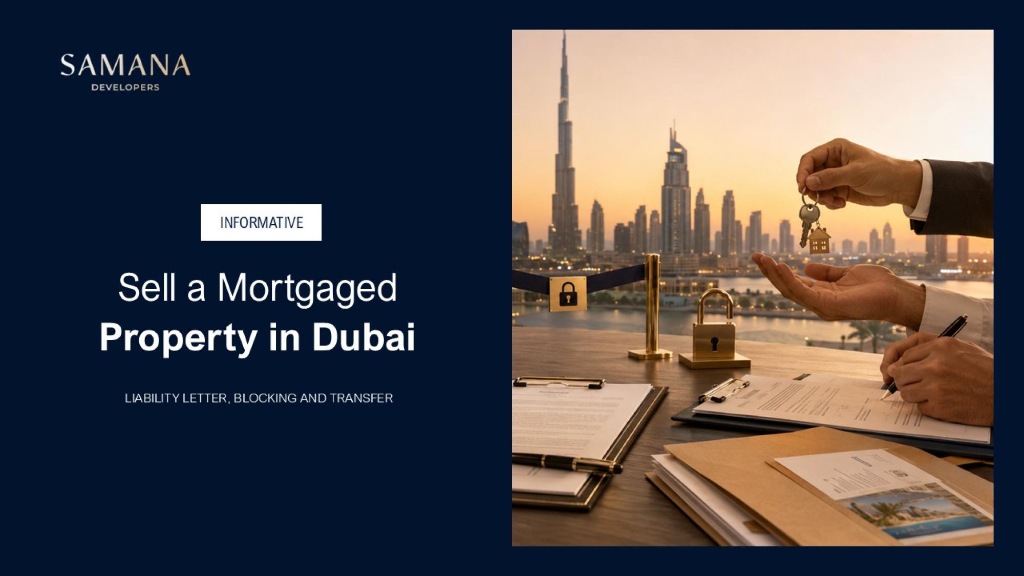 How to Sell a Mortgaged Property in Dubai: Liability Letter, Blocking and Transfer