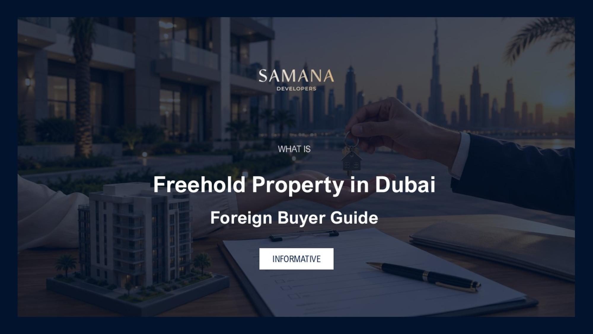 Freehold Property in Dubai: What Buyers Need to Know
