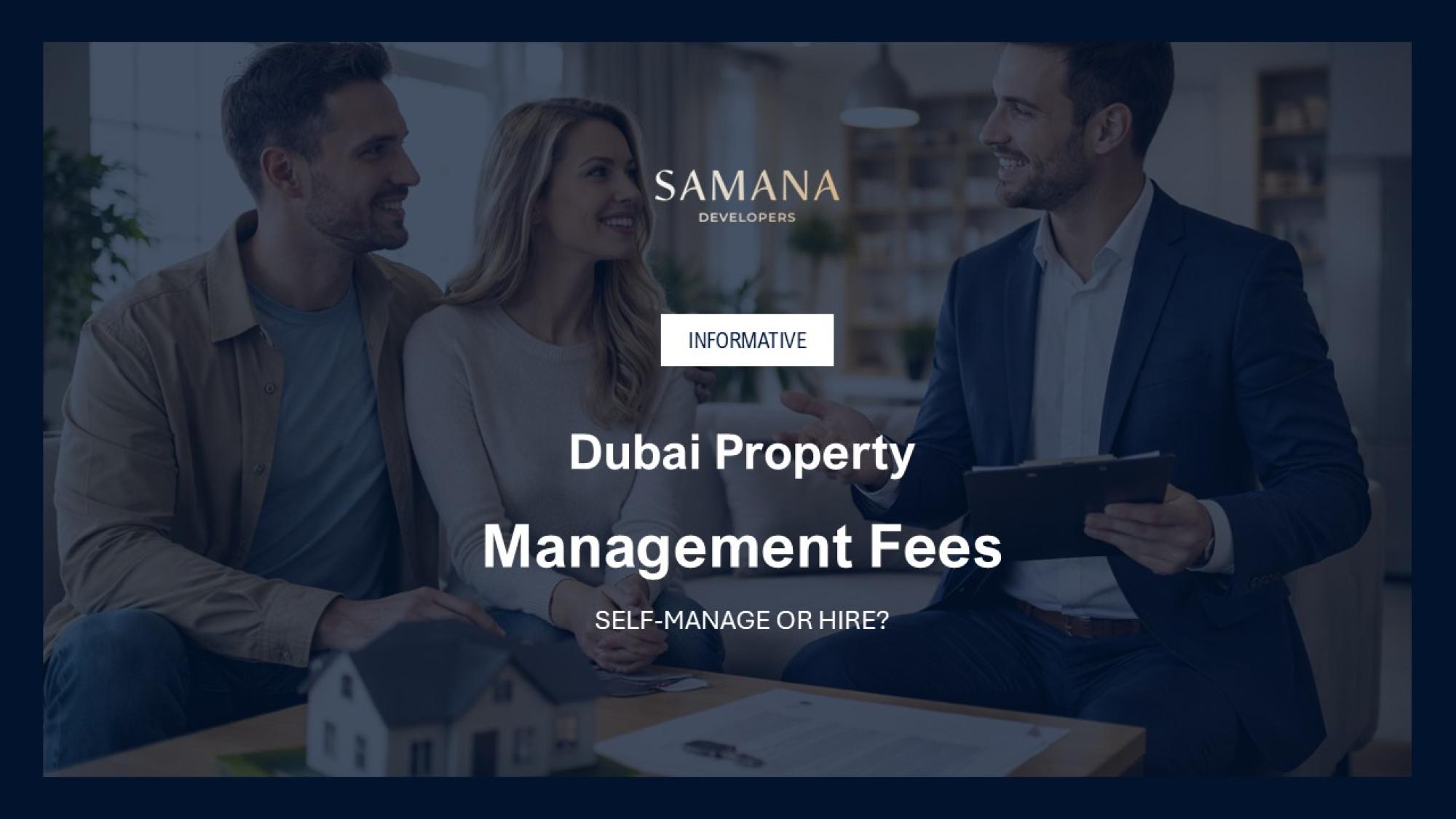 Dubai Property Management Fees: Self-Manage or Hire a Property Manager?