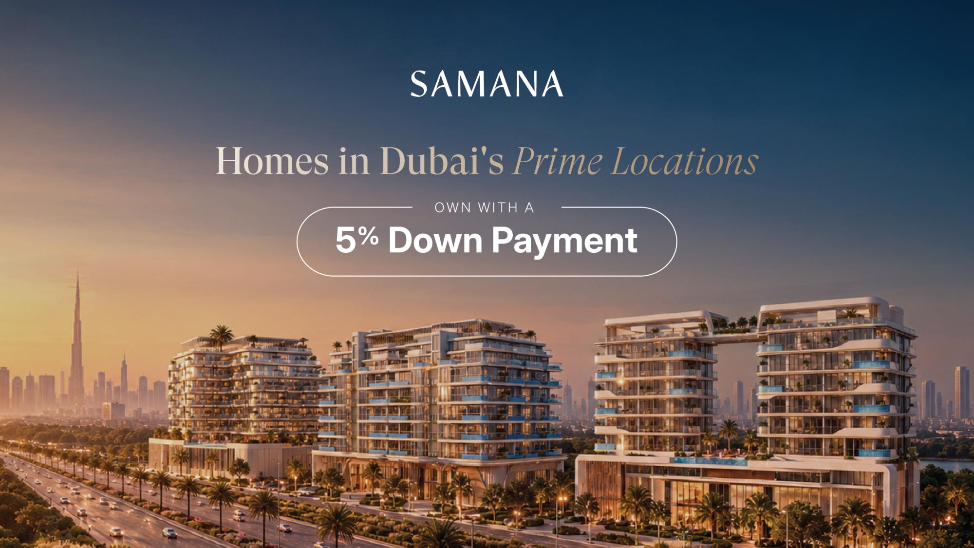 5% Down Payment Offer | SAMANA Developers